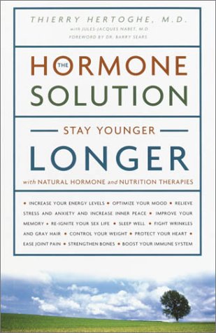 Beispielbild fr The Hormone Solution: Stay Younger Longer with Natural Hormone and Nutrition Therapies zum Verkauf von Books of the Smoky Mountains