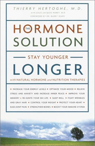 Stock image for The Hormone Solution: Stay Younger Longer with Natural Hormone and Nutrition Therapies for sale by Books of the Smoky Mountains