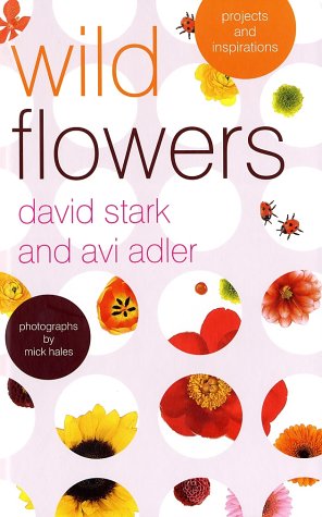 Beispielbild fr Wild Flowers: Projects and Inspirations zum Verkauf von Wonder Book
