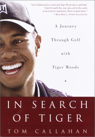 Stock image for In Search of Tiger: A Journey Through Golf with Tiger Woods for sale by ThriftBooks-Dallas