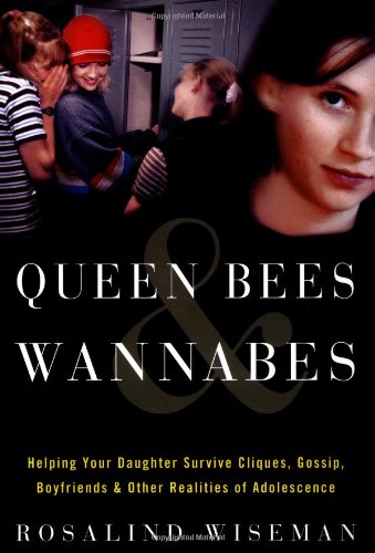 Beispielbild fr Queen Bees and Wannabes: Helping Your Daughter Survive Cliques, Gossip, Boyfriends, and Other Realities of Adolescence zum Verkauf von SecondSale