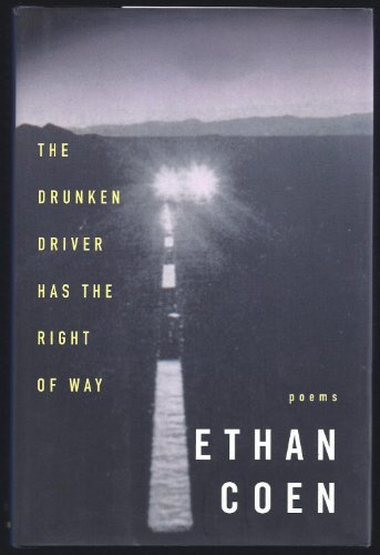 Stock image for The Drunken Driver Has the Right of Way: Poems for sale by Books of the Smoky Mountains