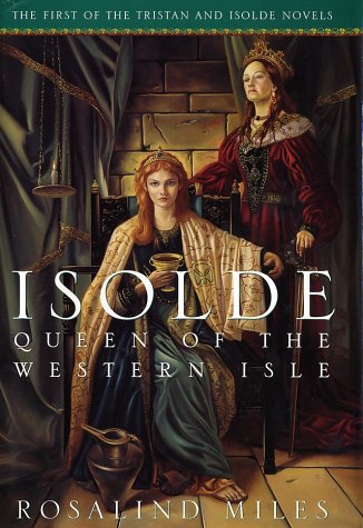 9780609609606: Isolde, Queen of the Western Isle (Tristan and Isolde Novels, Book 1)