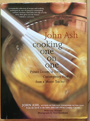 9780609609675: John Ash Cooking One on One: Private Lessons in Simple, Contemporary Food from a Master Teacher