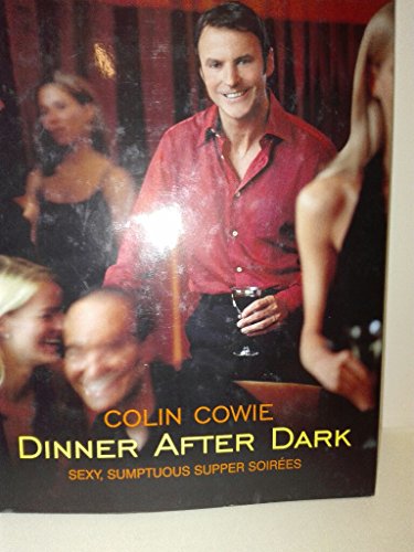 Imagen de archivo de Dinner after Dark : Sexy, Sumptuous Supper Soirees a la venta por Better World Books