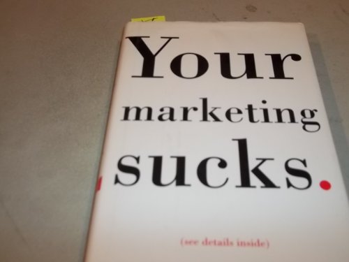 Beispielbild fr Your Marketing Sucks zum Verkauf von Better World Books