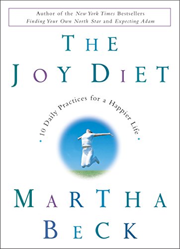 9780609609903: The Joy Diet: 10 Daily Practices for a Happier Life