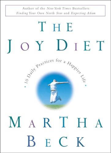 9780609609903: The Joy Diet: 10 Daily Practices for a Happier Life