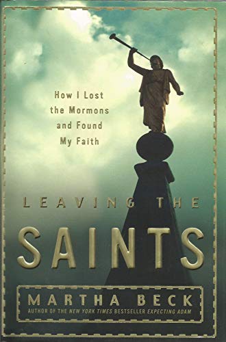 Beispielbild fr Leaving the Saints: How I Lost the Mormons and Found My Faith zum Verkauf von Gulf Coast Books