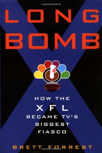 Stock image for Long Bomb: How the XFL Became TV's Biggest Fiasco for sale by Decluttr