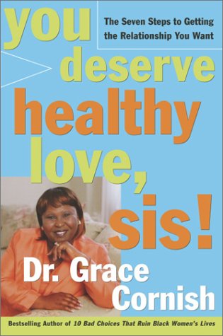 9780609609958: You Deserve Healthy Love, Sis!: The Seven Steps to Getting the Relationship You Want