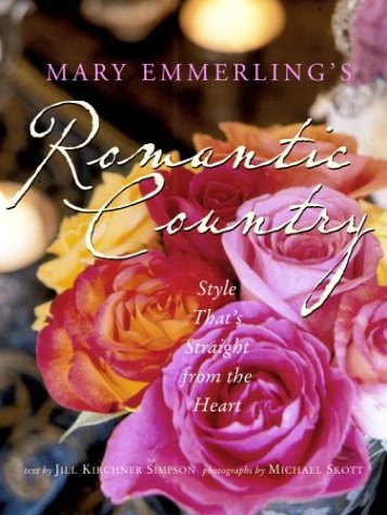 Stock image for Mary Emmerling's Romantic Country: Style That's Straight from the Heart for sale by ThriftBooks-Atlanta