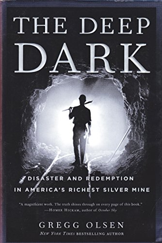Stock image for The Deep Dark: Disaster and Redemption in America's Richest Silver Mine for sale by Books of the Smoky Mountains