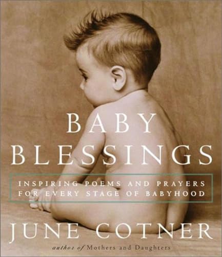 Beispielbild fr Baby Blessings: Inspiring Poems and Prayers for Every Stage of Babyhood zum Verkauf von Wonder Book