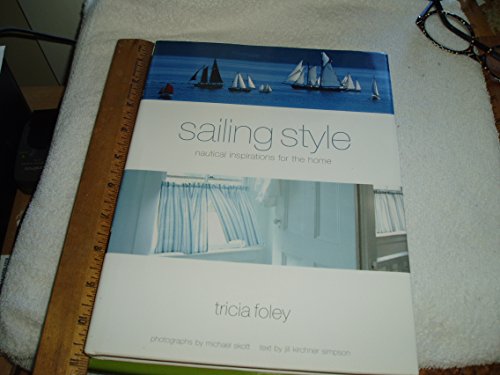 Imagen de archivo de Sailing Style : Nautical Inspirations for the Home a la venta por Better World Books