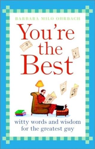 Imagen de archivo de You're the Best: Witty Words and Wisdom for the Greatest Guy a la venta por Wonder Book