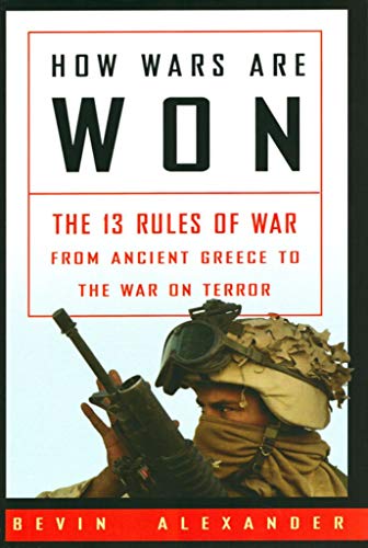 Stock image for How Wars Are Won : The 13 Rules of War - From Ancient Greece to the War on Terror for sale by Better World Books: West