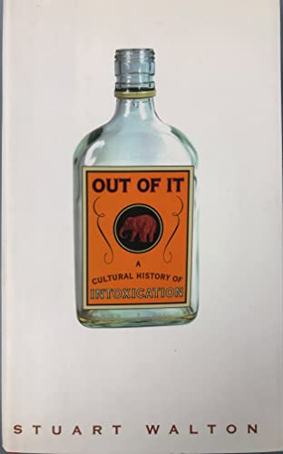 Beispielbild fr Out of It : A Cultural History of Intoxication zum Verkauf von Better World Books