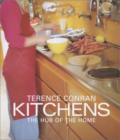 Beispielbild fr Terence Conran Kitchens : The Hub of the Home zum Verkauf von Better World Books