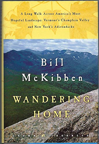 Stock image for Wandering Home: A Long Walk Across America's Most Hopeful Landscape: Vermont's Champlain Valley and New York's Adirondacks (Crown Journeys) for sale by SecondSale