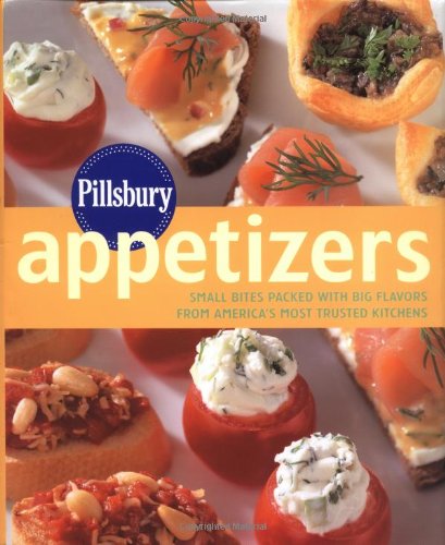 Beispielbild fr Pillsbury Appetizers Cookbook: Small Bites Packed With Big Flavors from America's Most Trusted Kitchens zum Verkauf von First Choice Books