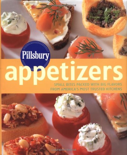 Stock image for Pillsbury Appetizers: Small Bites Packed with Big Flavors from America's Most Trusted Kitchens for sale by SecondSale