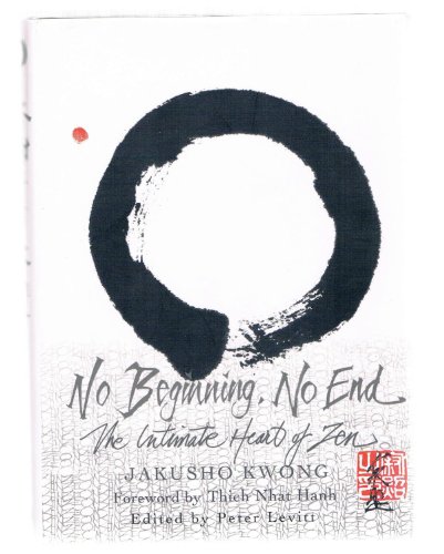 Imagen de archivo de No Beginning, No End: The Intimate Heart of Zen a la venta por ZBK Books