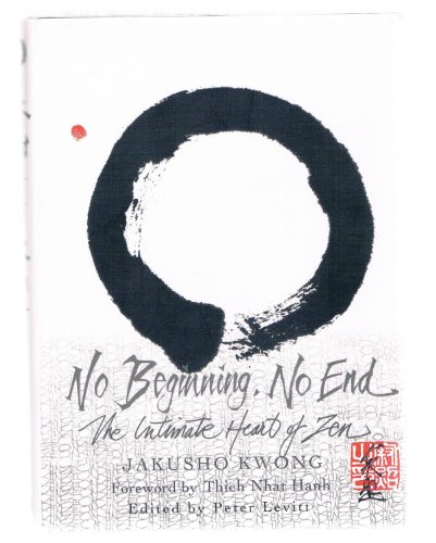 Stock image for No Beginning, No End: The Intimate Heart of Zen for sale by Books of the Smoky Mountains