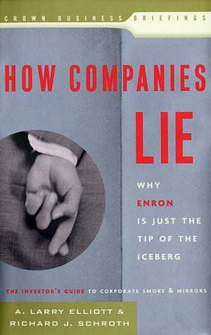 Beispielbild fr How Companies Lie: Why Enron Is Just the Tip of the Iceberg zum Verkauf von Open Books