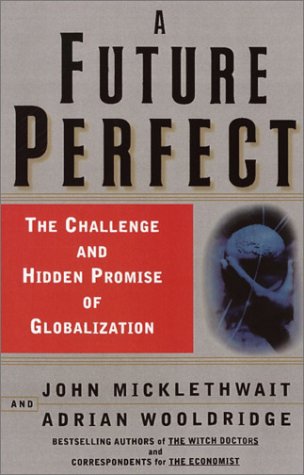 Beispielbild fr A Future Perfect: The Challenge and Hidden Promise of Globalization zum Verkauf von dsmbooks