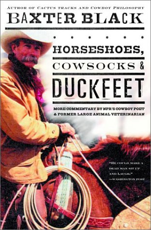 Beispielbild fr Horseshoes, Cowsocks & Duckfeet: More Commentary by NPR's Cowboy Poet & Former Large Animal Veterinarian zum Verkauf von Gulf Coast Books