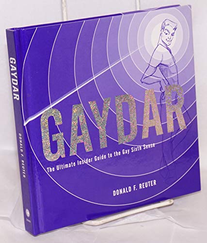 Beispielbild fr Gaydar : The Ultimate Insider Guide to the Gay Sixth Sense zum Verkauf von Better World Books