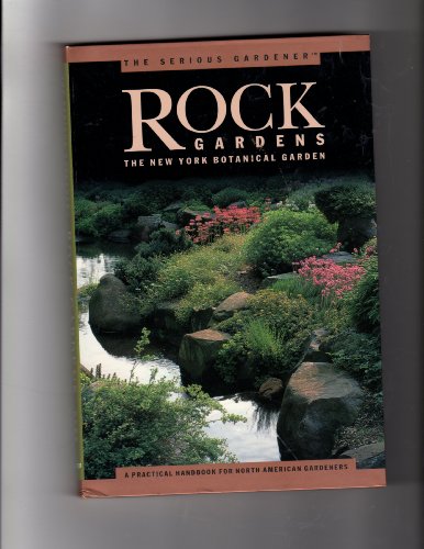 Stock image for The Serious Gardener : Rock Gardens for sale by Better World Books