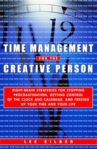 Beispielbild fr Time Management for the Creative Person: Right-Brain Strategies for Stopping Procrastination, Getting Control of the Clock and Calendar, and Freeing Up Your Time and Your Life zum Verkauf von Wonder Book