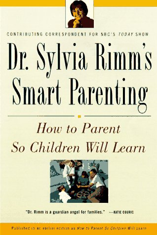 9780609801215: Dr. Sylvia Rimm's Smart Parenting: How to Parent So Children Will Learn