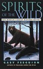 Beispielbild fr Spirits of the Wild : The World's Great Nature Myths zum Verkauf von Better World Books