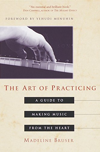 Imagen de archivo de The Art of Practicing: A Guide to Making Music from the Heart a la venta por Goodwill of Colorado