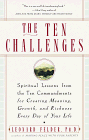 The Ten Challenges: Spiritual Lessons from the Ten Commandments for Creating Meaning, Growth, and Richness Every Day of Your Life (9780609801802) by Felder, Leonard