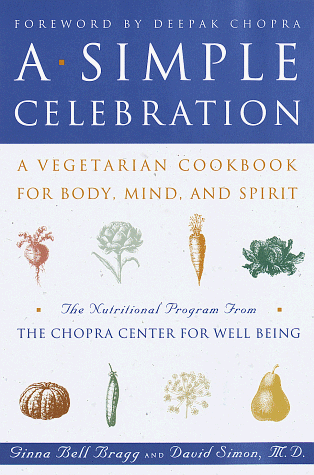 A Simple Celebration: A Vegetarian Cookbook for Body, Mind and Spirit (9780609801819) by Simon M.D., David