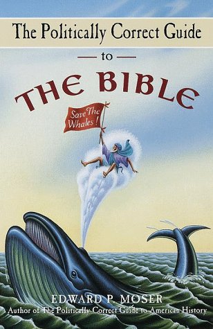 Imagen de archivo de The Politically Correct Guide to the Bible a la venta por More Than Words