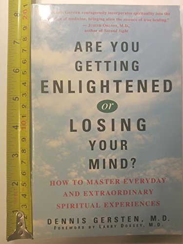 Beispielbild fr Are You Getting Enlightened or Losing Your Mind? : How to Master Everyday and Extraordinary Spiritual Experiences zum Verkauf von Better World Books