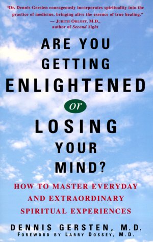 9780609802007: Are You Getting Enlightened or Losing Your Mind?: How to Master Everyday and Extraordinary Spiritual Experiences