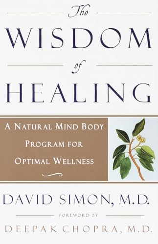 Imagen de archivo de The Wisdom of Healing : A Natural Mind Body Program for Optimal Wellness a la venta por Better World Books