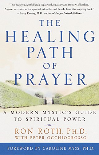 Beispielbild fr The Healing Path of Prayer: A Modern Mystic's Guide to Spiritual Power zum Verkauf von SecondSale