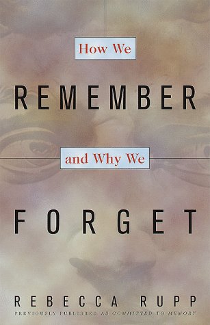 How We Remember and Why We Forget (9780609802274) by Rupp, Rebecca
