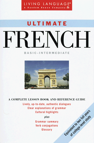 Ultimate French: Basic - Intermediate: Book (LL(R) Ultimate Basic-Intermed) (9780609802564) by Living Language