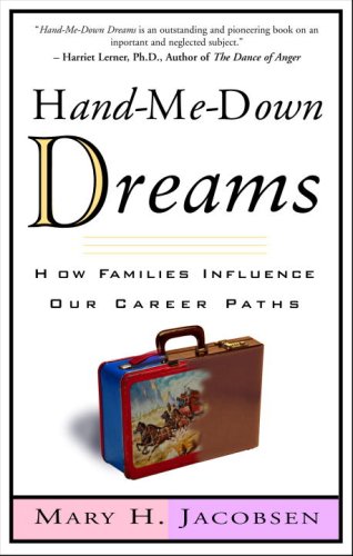 Stock image for Hand-Me-Down Dreams : How Families Influence Our Career Paths and How We Can Reclaim Them for sale by Better World Books: West