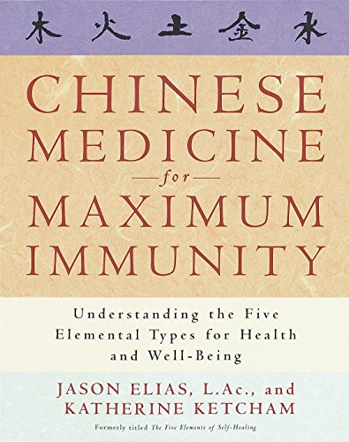 Beispielbild fr Chinese Medicine for Maximum Immunity: Understanding the Five Elemental Types for Health and Well-Being zum Verkauf von ThriftBooks-Dallas