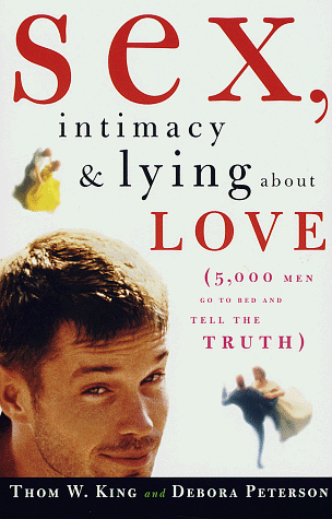 Beispielbild fr Sex, Intimacy and Lying About Love: 5,000 Men Go to Bed and Tell the Truth zum Verkauf von Wonder Book