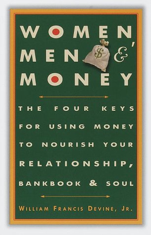 Stock image for Women, Men, & Money: The Four Keys for Using Money to Nourish Your Relationship, Bankbook, and Soul for sale by ThriftBooks-Atlanta